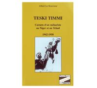 Teski Timmi Carnets d'un méhariste au Niger et au Tchad 1942-1958 - Albert Le Rouvreur - L'harmattan - relié - Livre