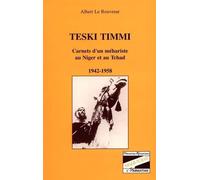 Teski Timmi – Carnets d'un méhariste au Niger et au Tchad (1942–1958)