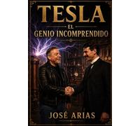 Tesla el genio incomprendido