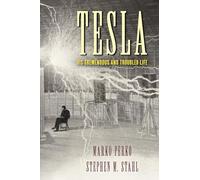Tesla: His Tremendous and Troubled Life