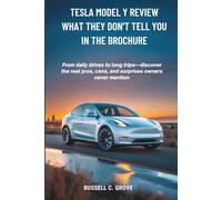 Tesla Model Y Review: What They Don’t Tell You in the Brochure: From daily drives to long trips-discover the real pros, cons, and surprises owners never mention