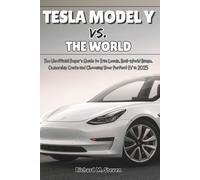 Tesla Model Y vs. The World: The Unofficial Buyer’s Guide to Trim Levels, Real-World Range, Ownership Costs and Choosing Your Perfect EV in 2025