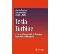 Tesla Turbine: A Practical Design Guide for Boundary Layer or Bladeless Turbines