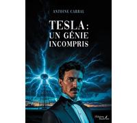 Tesla : un génie incompris - Antoine Carral - Baudelaire - broché - Biographie