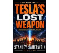 Tesla's Lost Weapon: A John Mason Thriller