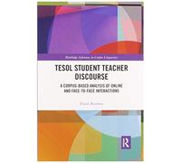 Tesol Student Teacher Discourse: A Corpus-Based Analysis Of Online And Face-To-Face Interactions