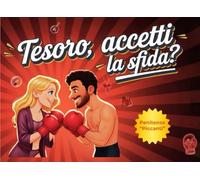 Tesoro, accetti la sfida?: 50 sfide per ridere, stare insieme e riaccendere la passione