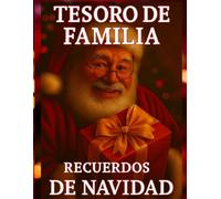 Tesoro de Familia - Diario de Recuerdos Festivos: Un espacio para fotos, historias y tradiciones de Navidad y Año Nuevo