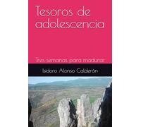 Tesoros de adolescencia: Tres semanas para madurar