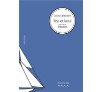 Tess et Raoul Précédé de Breuilles - Cécile Delalandre - Le Bateau Ivre - broché - Essai