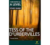Tess of the D'Urbervilles: York Notes A-level English Literature Study Guide - for 2026, 2027 exams: York Notes Series