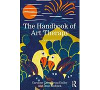 Tessa Dalley Caroline Case Dean Reddick The Handbook of Art Therapy (Poche)