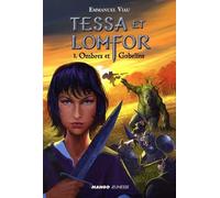 Tessa et Lomfor - Ombres et Gobelins: Tome 1