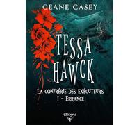 Tessa Hawck - La confrérie des exécuteurs - 1 - Errance