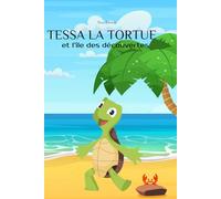 Tessa la tortue et l'île des découvertes: Livre pour enfants en français 2 à 5 ans