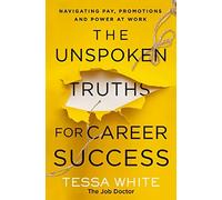 Tessa White - Unspoken Truths for Career Success Navigating Pay Pro - G245z