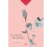 Tessere memoria. Nel fiorire del giorno. Catalogo della mostra (Rimini, 10 maggio-14 giugno 2025)