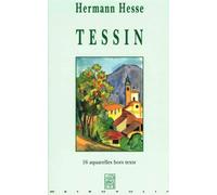 Tessin 16 aquarelles hors texte Texte de prose et poèmes - Hermann Hesse - Metropolis Eds - broché - Roman