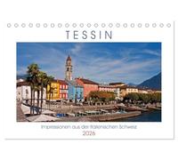 Tessin, Impressionen aus der Italienischen Schweiz (Tischkalender 2026 DIN A5 quer), CALVENDO Monatskalender: Fotografische Eindrücke aus der ... mit bildschönen Dörfern, Tälern und Burgen