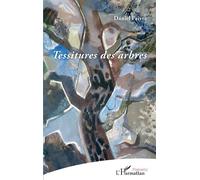 Tessitures des arbres - Daniel Faivre - L'harmattan - broché - Poésie