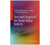 Test And Diagnosis For Small-Delay Defects