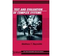 Test and Evaluation of Complex Systems, Wiley Series in Measurement Science and Technology Matthew T. Reynolds (Auteur)