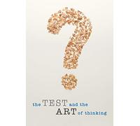 Test and The Art of Thinking