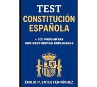 TEST CONSTITUCIÓN ESPAÑOLA: Más de 300 preguntas tipo test con respuestas explicadas: examen de nacionalidad española (CCSE) y oposiciones públicas. ... Civil, Policía Nacional, Justicia y Docencia.