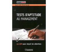 Test d'aptitude au management: Les QCM pour réussir les sélections.