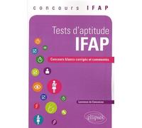 Tests d’aptitude d’Auxiliaire de puériculture. Concours blancs corrigés et commentés, concours IFAP
