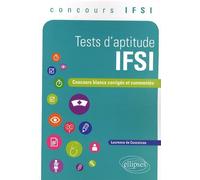 Test D'aptitude Ifsi - Concours Blancs Corrigés Et Commentés