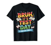 Test Day Bruh It's Test Day You Got This Teacher T-Shirt