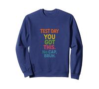 Test Day You Got This No Cap Bruh Test pour enseignant étudiant Sweatshirt