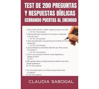 Test De 200 Preguntas y Respuestas Bíblicas para un Diagnóstico Profundo: Cerrando Puertas Al Enemigo
