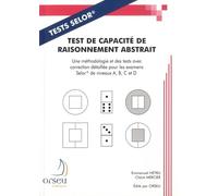Test de capacité de raisonnement abstrait: Une méthodologie et des tests avec correction détaillée pour les examens SELOR de niveaux A, B, C et D
