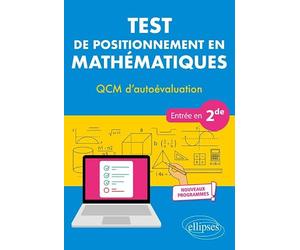Test de positionnement en Mathématiques - QCM d’autoévaluation - Entrée en 2de - Nouveaux programmes