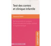 Test Des Contes Et Clinique Infantile - Comprendre Et Analyser La Personnalité De L'enfant Normal Et Dysharmonique