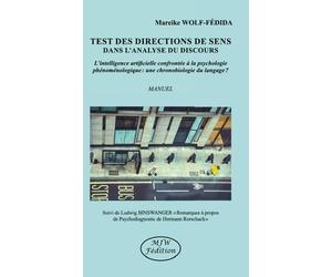 Test des Directions de Sens dans l'analyse du discours: L'intelligence artificielle confrontée à la psychologie phénoménologique: une chronobiologie ... de Psychodiagnostic de Hermann Rorschach"