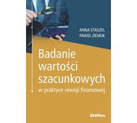 Test des valeurs estimées dans la pratique de l'audit - Anna Staszel, Paweł Zieniuk (Literatur, Wirtschaft auf Polnisch)