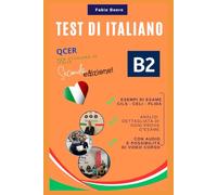 TEST DI ITALIANO B2: Preparazione per gli esami della lingua italiana livello B2