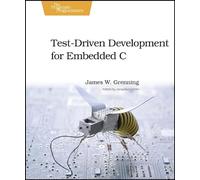 Test Driven Development for Embedded C.