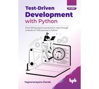 Test-Driven Development with Python: From failing tests to production code through a hands-on TDD journey in Python (English Edition)