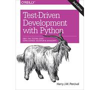 Test-Driven Development With Python - Obey The Testing Goat: Using Django, Selenium, And Javascript