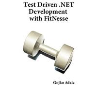 Test Driven .Net Development With Fitnesse