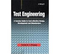 Test Engineering: A Concise Guide to Cost Effective Design, Development, and Manufacture O'Connor, Patrick D. T. (Auteur)