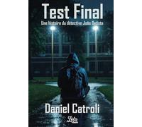 Test Final: Le deuxième livre de la collection du détective Batista