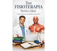 Test fisioterapia teoria e quiz - Preparazione test professioni sanitarie