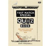 Test Match Special Quiz Book Dan Waddell, (Auteur)