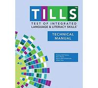 Test Of Integrated Language And Literacy Skills(Tm) (Tills(Tm)) Technical Manual