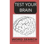 Test Your Brain: Brain terms in a word search format for your enjoyment. Big word search book for adults, senior and children. Great for anxiety relief . Relax and work the puzzles.